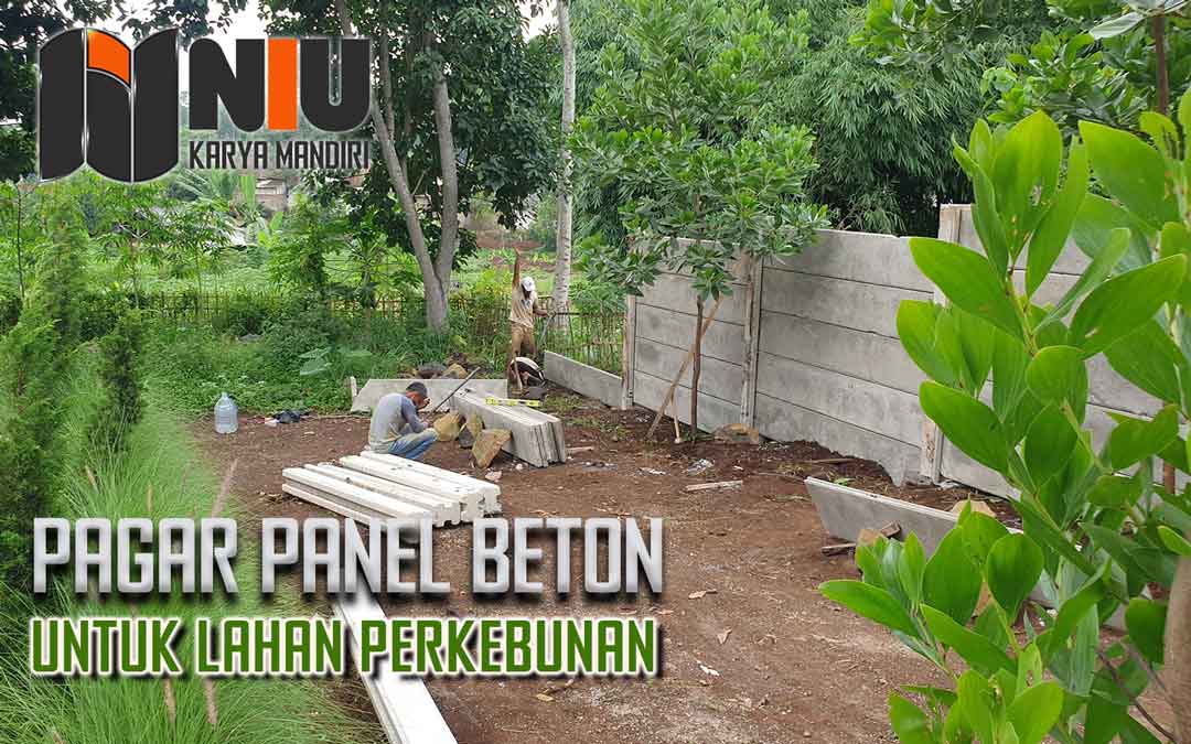 Pagar Panel Beton untuk Lahan Perkebunan