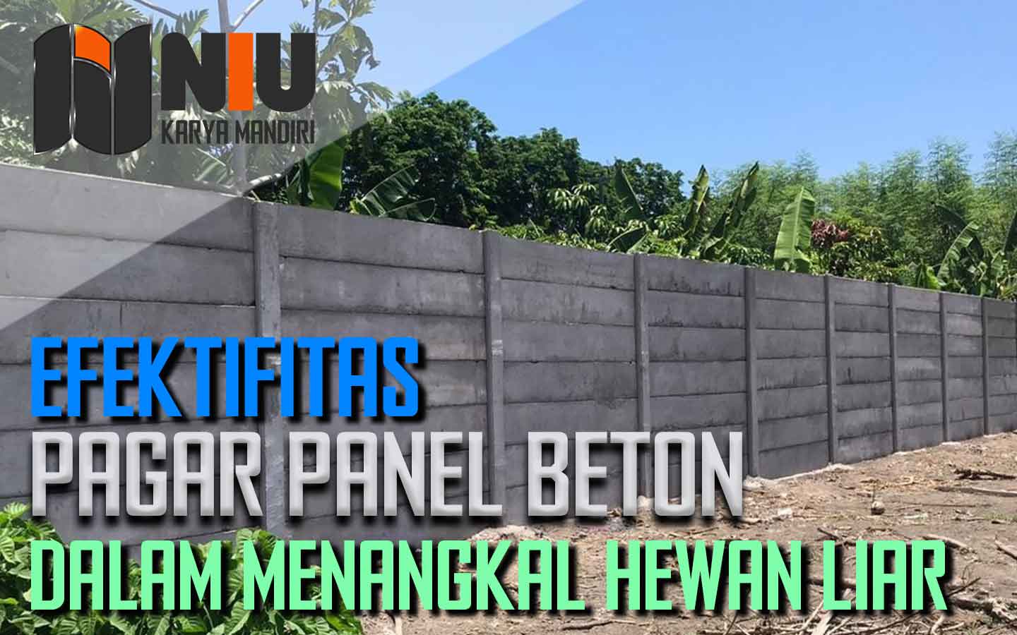 Efektivitas Pagar Panel Beton Menangkal Hewan Liar